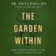 Free Audio Book : The Garden Within, By Dr. Anita Phillips