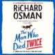 Free Audio Book : The Man Who Died Twice, By Richard Osman