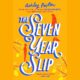 Free Audio Book : The Seven Year Slip, By Ashley Poston