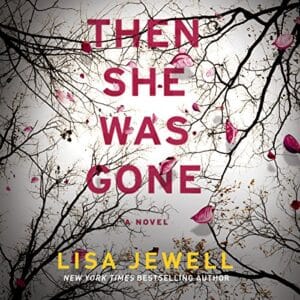 Free Audiobook : Then She Was Gone, by Lisa Jewell