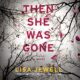 Free Audio Book : Then She Was Gone, By Lisa Jewell