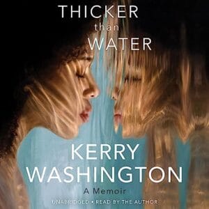Free Audiobook : Thicker than Water, by Kerry Washington