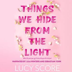 Free Audiobook : Things We Hide from the Light, by Lucy Score
