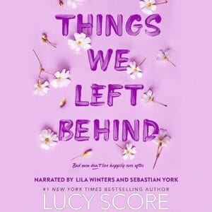 Free Audiobook : Things We Left Behind, by Lucy Score