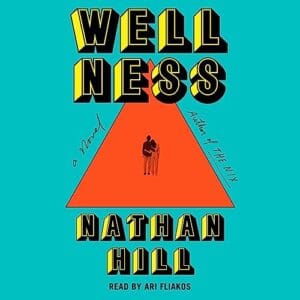Free Audiobook : Wellness, By Nathan Hill