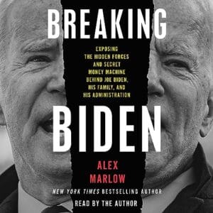 Free Audiobook : Breaking Biden, by Alex Marlow
