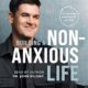 Free Audio Book : Building a Non-Anxious Life, By Dr. John Delony