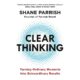 Free Audio Book : Clear Thinking, By Shane Parrish