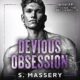 Free Audio Book : Devious Obsession, By S. Massery