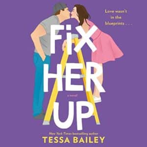 Free Audiobook : Fix Her Up, by Tessa Bailey