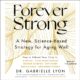 Free Audio Book : Forever Strong, By Dr. Gabrielle Lyon