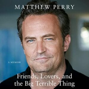 Free Audiobook : Friends, Lovers and the Big Terrible Thing, By Matthew Perry