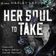Free Audio Book Her Soul to Take, By Harley LaRoux