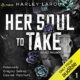 Free Audio Book : Her Soul to Take, By Harley LaRoux