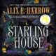 Free Audio Book : Starling House, By Alix E. Harrow