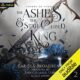 Free Audio Book : The Ashes and the Star-Cursed King, By Carissa Broadbent