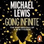Free Audiobook : Going Infinite, by Michael Lewis