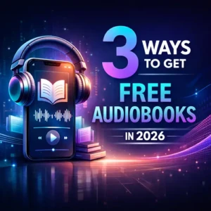 3 Ways to Get Free Audiobooks in 2026