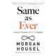 Free Audio Book : Same as Ever, By Morgan Housel