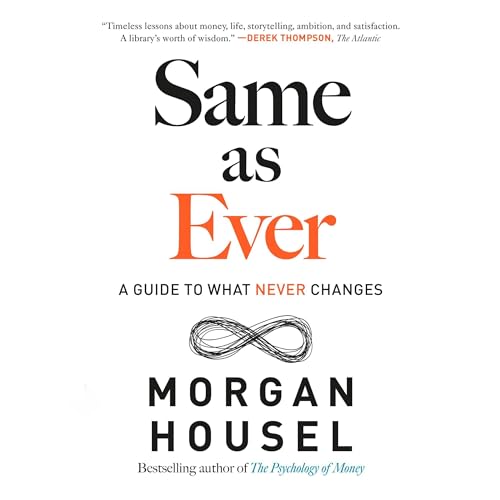 Free Audio Book : Same as Ever, By Morgan Housel