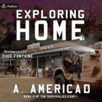 Free Audiobook Exploring Home (Survivalist Series, Book 12), by A. American