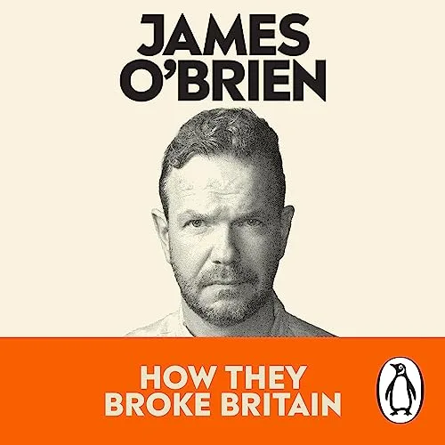 Free Audio Book : How They Broke Britain, By James O'Brien