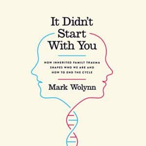 Free Audiobook : It Didn’t Start with You, by Mark Wolynn