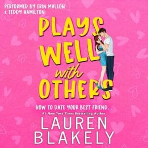 Free Audiobook : Plays Well with Others, By Lauren Blakely