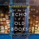 Free Audio Book : The Echo of Old Books, By Barbara Davis