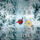 Free Audio Book - The Frozen River, By Ariel Lawhon
