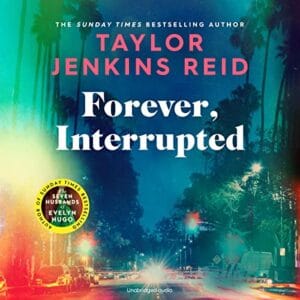 Free Audiobook : Forever, Interrupted, By Taylor Jenkins Reid
