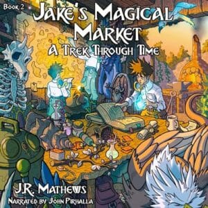 Free Audiobook : Jake’s Magical Market 2, By J.R. Mathews