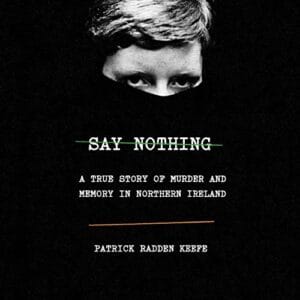 Free Audiobook : Say Nothing, By Patrick Radden Keefe