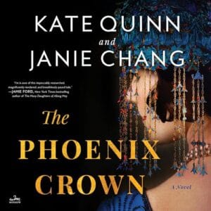 Free Audiobook : The Phoenix Crown, By Kate Quinn & Janie Chang