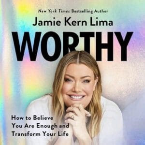 Free Audiobook : Worthy (How to Believe You Are Enough and Transform Your Life), by Jamie Kern Lima