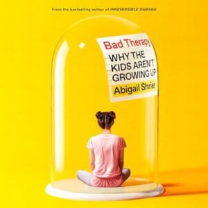 Free Audiobook : Bad Therapy, By Abigail Shrier