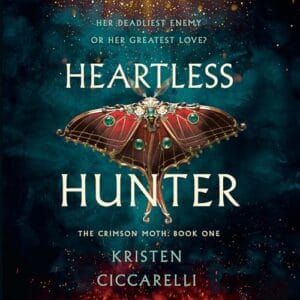 Free Audiobook : Heartless Hunter (The Crimson Moth Duology 1), by Kristen Ciccarelli