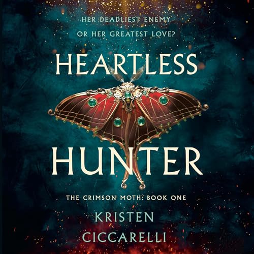 Free Audio Book : Heartless Hunter (The Crimson Moth Duology 1), by Kristen Ciccarelli