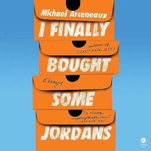 Free Audiobook : I Finally Bought Some Jordans, By Michael Arceneaux