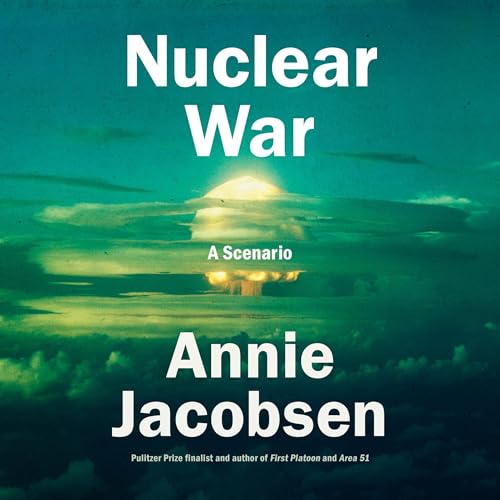 Free Audio Book : Nuclear War, by Annie Jacobsen