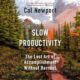 Free Audio Book : Slow Productivity, Good Life, By Cal Newport