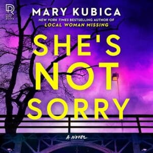 Free Audiobook : She’s Not Sorry, by Mary Kubica