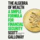 Free Audio Book : The Algebra of Wealth, By Scott Galloway