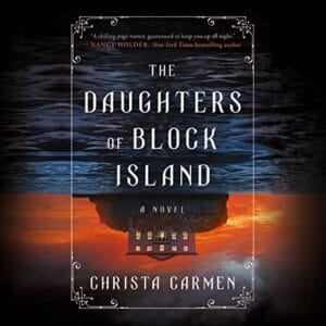 Free Audiobook : The Daughters of Block Island, by Christa Carmen