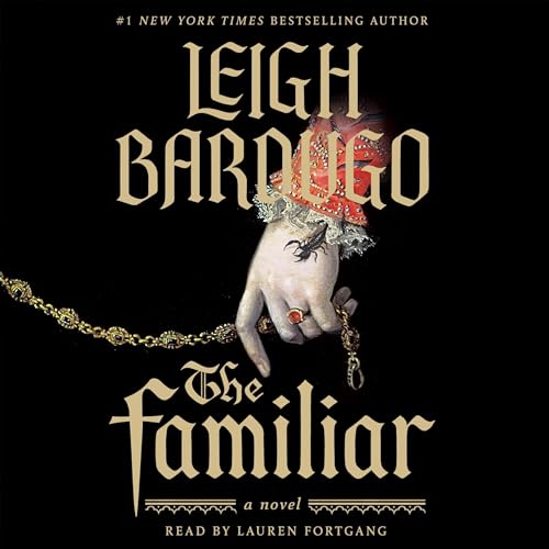 Free Audio Book : The Familiar, By Leigh Bardugo