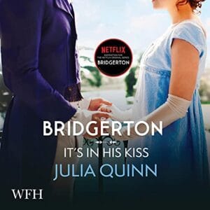 Free Audiobook : It’s in His Kiss (Bridgerton Family 7), By Julia Quinn