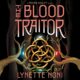 Free Audio Book : The Blood Traitor, By Lynette Noni