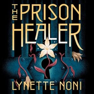 Free Audio Book : The Prison Healer, By Lynette Noni