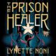Free Audio Book : The Prison Healer, By Lynette Noni