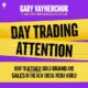 Free Audio Book : Day Trading Attention, By Gary Vaynerchuk